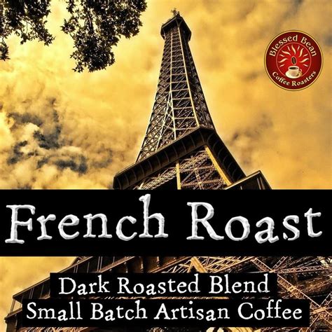 French Roast – Blessed Bean Coffee LLC