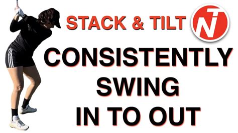 STACK & TILT - CONSISTENTLY SWING IN TO OUT | GOLF TIPS | LESSON 206 ...