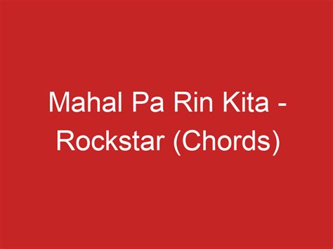 Mahal Pa Rin Kita – Rockstar (Chords)