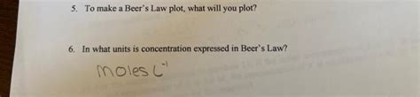 Solved 5. To make a Beer's Law plot, what will you plot? 6. | Chegg.com