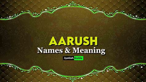 Aarush Name Meaning, Origin, Astrology Details, Personality, Numerology ...