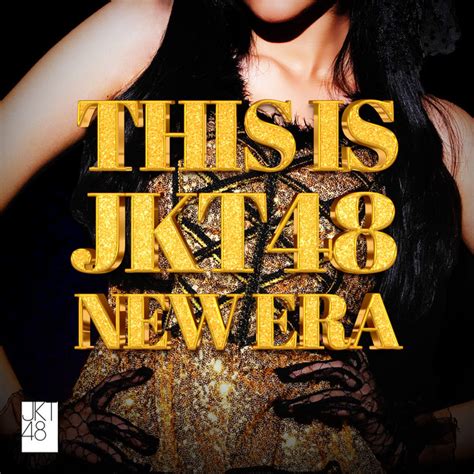 THIS IS JKT48 NEW ERA - Album oleh JKT48 | Spotify