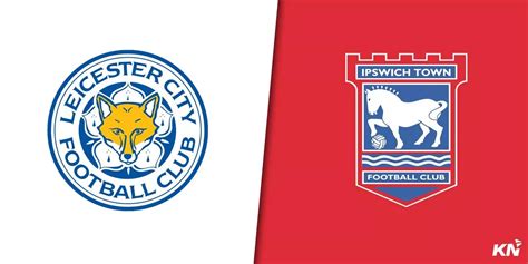 Leicester City vs Ipswich Town: Predicted lineup, injury news, head-to ...