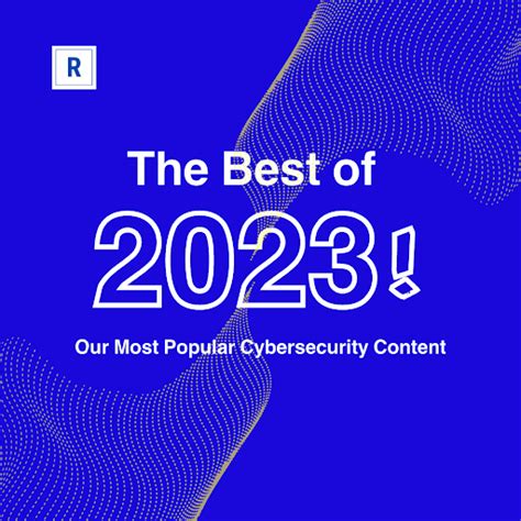 Best of 2023: Our Top Cybersecurity Content