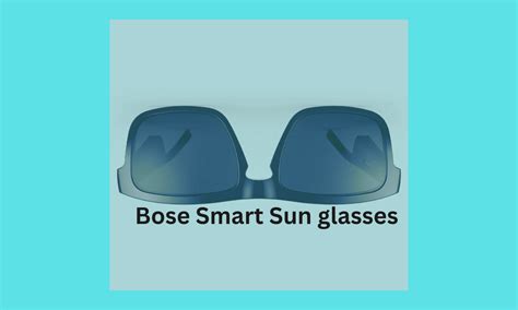 Top Three Smart Sunglasses You Need To Try.