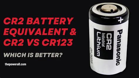 CR2 Battery Equivalent & CR2 Vs CR123 - Which Is Better?