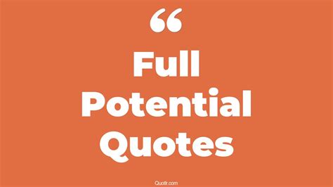 204+ Powerful Full Potential Quotes That Will Unlock Your True Potential