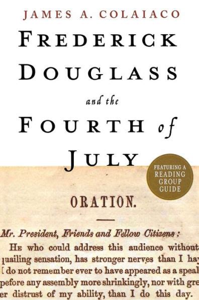 Frederick Douglass and the Fourth of July by James A. Colaiaco ...