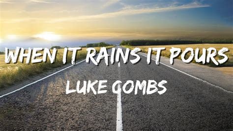 When It Rains It Pours - Luke Combs - YouTube