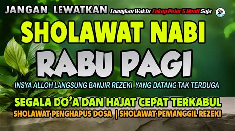 SHOLAWAT JIBRIL HARI RABU PAGI, SHOLAWAT NABI MUSTAJAB PEMBUKA PINTU REZEKI DARI SEGALA PENJURU ...