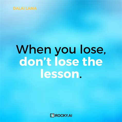 Daily Confidence Quotes | When you lose, don’t lose the lesson.