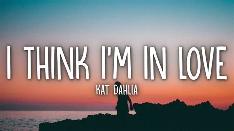 Kat Dahlia - I Think I'm In Love (Lyrics) - YouTube Music