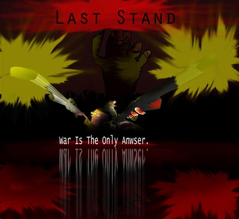 Last Stand Movie Poster by Mrcrazyistmanever2 on DeviantArt