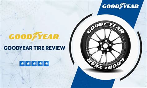 Goodyear Tire Reviews & Ratings | updated 2024