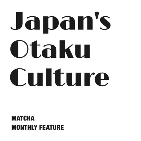 Japan's Otaku Culture - Japan Travel Guide MATCHA