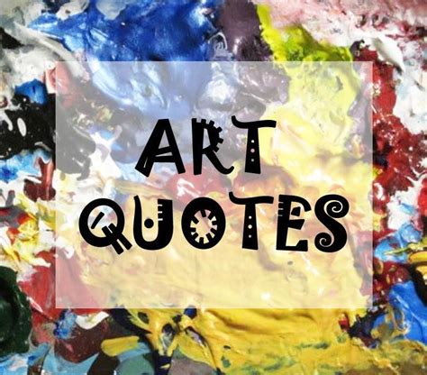 100+ Beautiful Art Quotes - Art For Inspiration | HARUNMUDAK