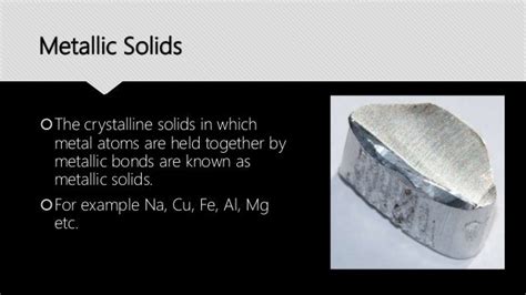 Metallic Solids and Molecular Solids