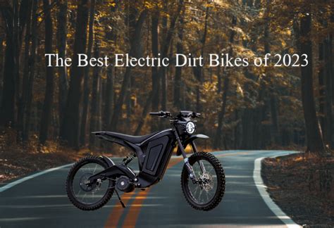 The Best Electric Dirt Bike of 2023