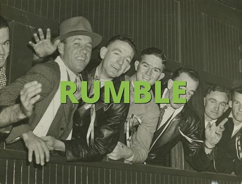 RUMBLE » What does RUMBLE mean? » Slang.org