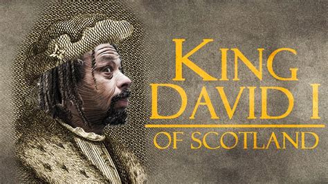 KING DAVID I OF SCOTLAND: Kings and Queens who made Scotland - YouTube