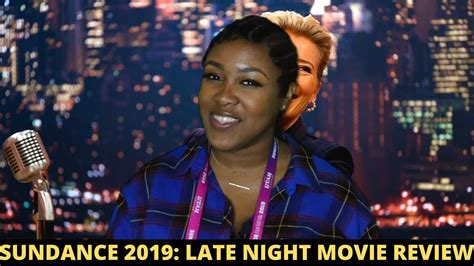 Late Night Movie Review: Sundance 2019 - YouTube