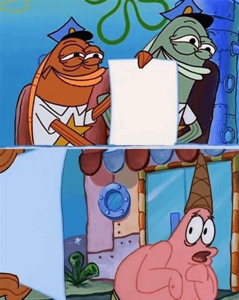 Spongebob memes never fail! Invest in this simple template! Just label the cops and Patrick at ...