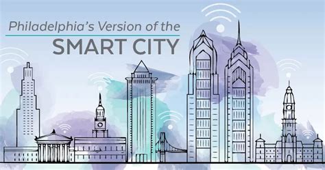 Philadelphia’s Smarter Version of Smart City Initiatives