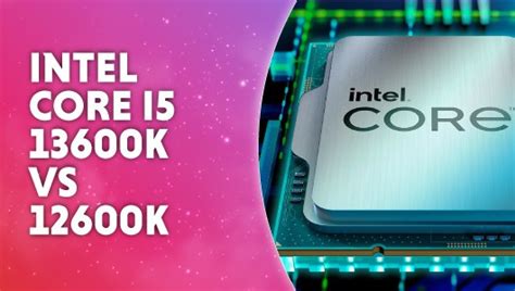 Intel Core i5-13600K vs Core i5-12600K | WePC