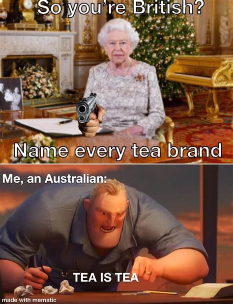 TEA IS TEA : r/memes