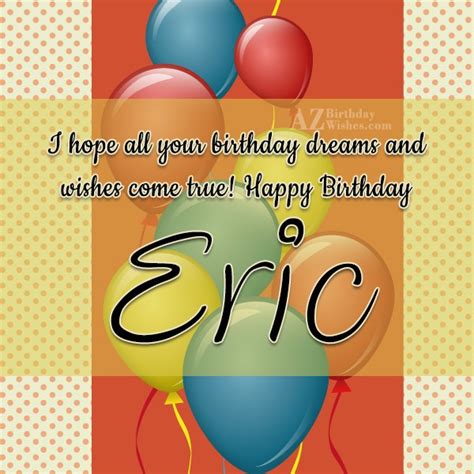 Happy Birthday Eric - AZBirthdayWishes.com