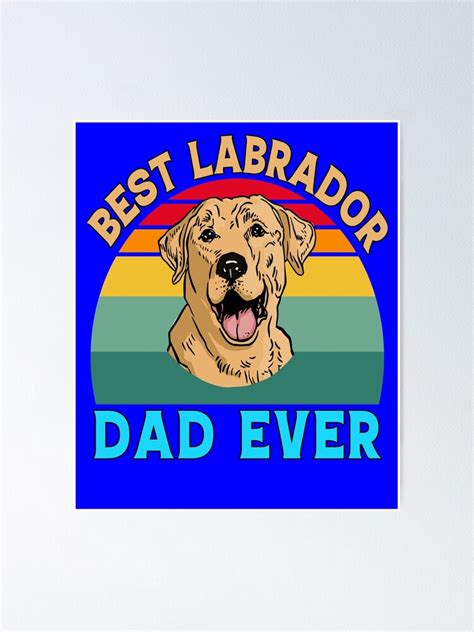 "Labrador Retriever Dog Owner Best Labrador Dad" Poster for Sale by fantasticdesign | Redbubble