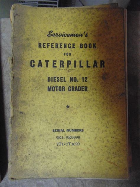 Caterpillar Diesel No. 12 Motor Grader Serviceman's Reference Manual - Used Equipment Manuals