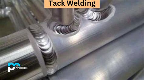 What is Tack Welding? Uses and Working