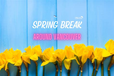 8 Free Spring Break Activities Around Vancouver » Vancouver Blog Miss604