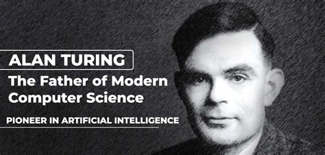 Alan Turing | The Father of Modern Computer Science | Pioneer in ...