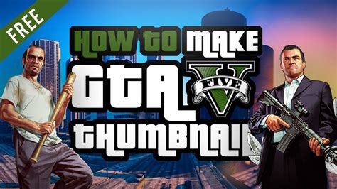 How To Make Awesome GTA V Thumbnail Design! (Free Download) - YouTube