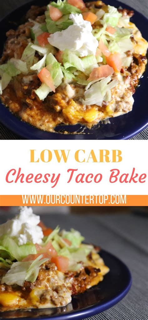 Low Carb Cheesy Taco Bake Our Countertop Blog | Recipe | Low carb tacos, Taco bake, Low carb ...