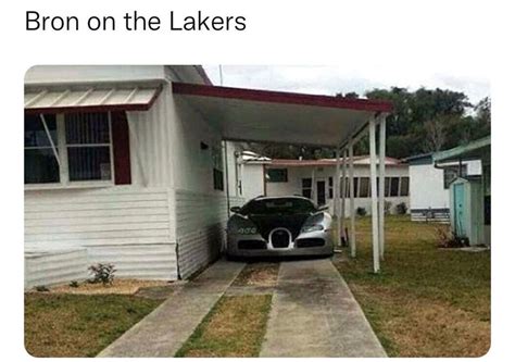 NBA Fans Compare LeBron James And The Lakers To The Meme Of A Bugatti Parked In A Mobile Home ...