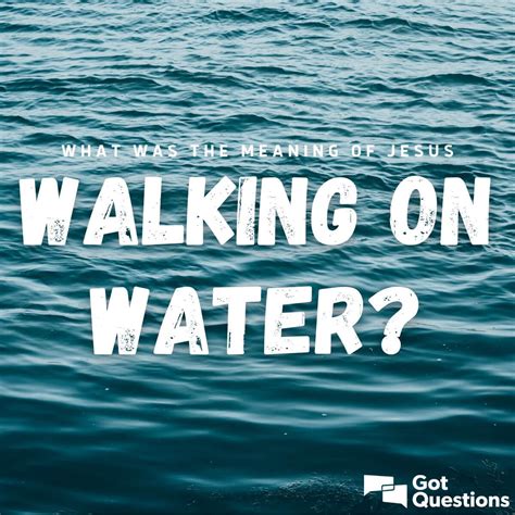 What was the meaning of Jesus walking on water? | GotQuestions.org