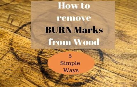 How to Remove Burn Marks from Wood [5 Simple Ways]