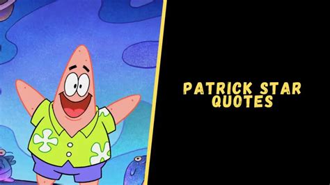 Top 15 Relatable Quotes From Patrick Star Of SpongeBob SquarePants