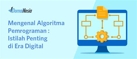 Mengenal Algoritma Pemrograman : Istilah Penting di Era Digital