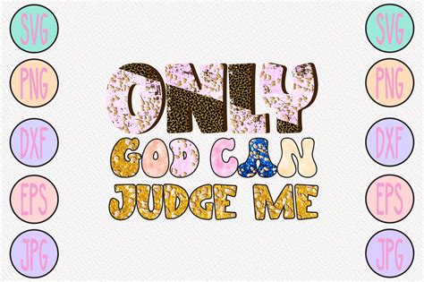 Only God Can Judge Me Graphic by Craft Sublimation · Creative Fabrica