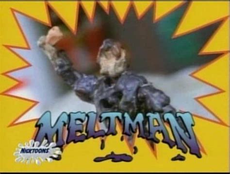 And Meltman! With the power to...melt! Action League Now walked so Robot Chicken could run ...