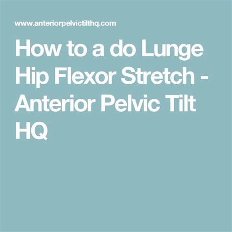 How to a do Lunge Hip Flexor Stretch - Anterior Pelvic Tilt HQ | Hip ...