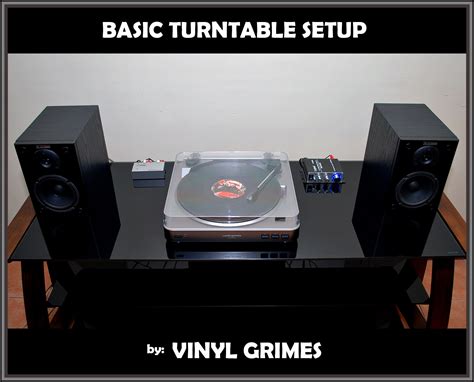 Basic Turntable Setup ~ Nothing Sounds as Wondrous as a Well-Made Record