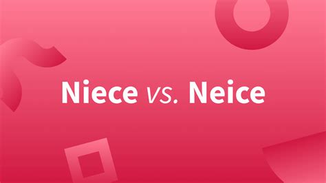 Niece or Neice: Which Is Correct? | LanguageTool