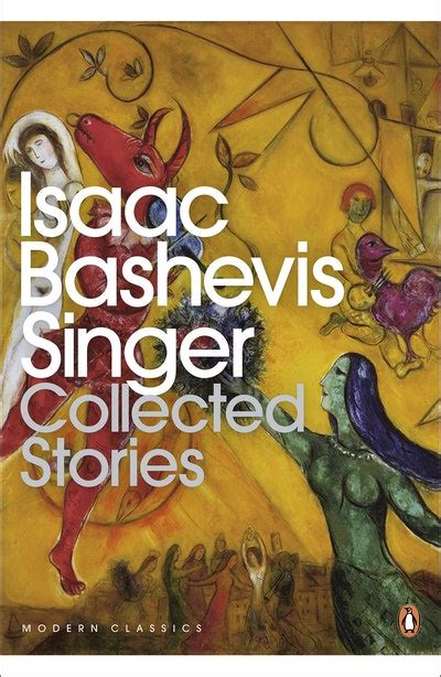 The Collected Stories Of Isaac Bashevis Singer by Isaac Bashevis Singer - Penguin Books Australia