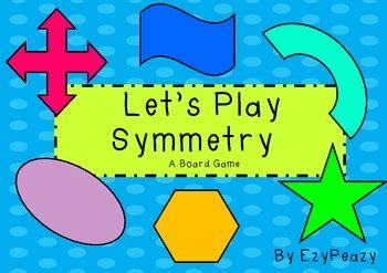 Let's Play Symmetry: A Board Game by EzyPeazy | Teachers Pay Teachers