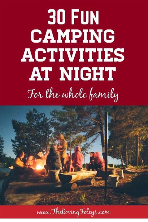 Camping at Night: 34 Awesome Activities You Need To Know About | Camping activities, Family ...